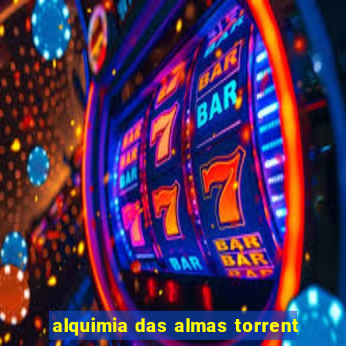 alquimia das almas torrent